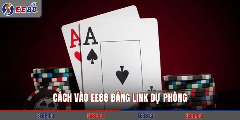 Cách vào EE88 bằng link dự phòng
