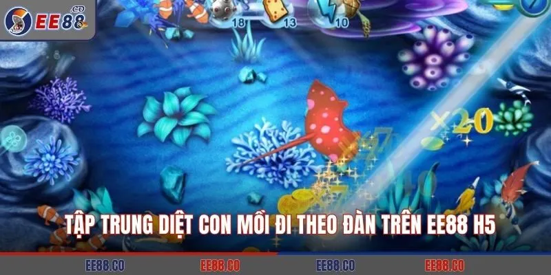 Tập trung diệt con mồi đi theo đàn trên EE88 H5