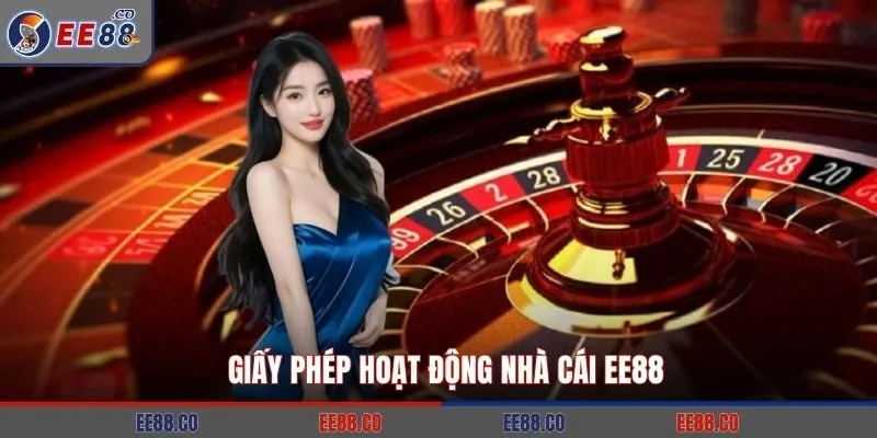 Giấy phép hoạt động nhà cái EE88